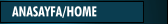 ANASAYFA/HOME